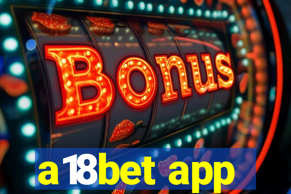 a18bet app